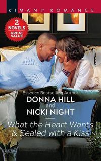 Cover image for What the Heart Wants & Sealed with a Kiss: A 2-In-1 Collection