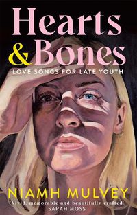 Cover image for Hearts and Bones: Love Songs for Late Youth