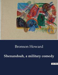 Cover image for Shenandoah, a military comedy