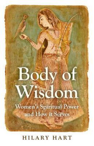 Cover image for Body of Wisdom - Women"s Spiritual Power and How it Serves