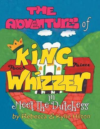Cover image for The Adventures of King Whizzer: in Meet the Dutchess