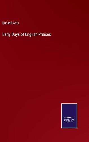 Cover image for Early Days of English Princes