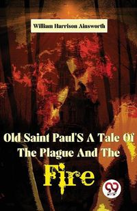 Cover image for Old Saint Paul's a Tale of the Plague and the Fire