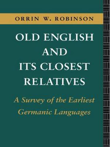 Cover image for Old English and its Closest Relatives: A Survey of the Earliest Germanic Languages