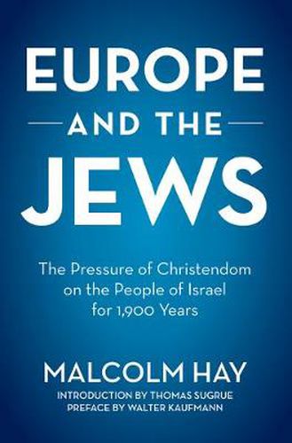 Cover image for Europe and the Jews: The Pressure of Christendom on the People of Israel for 1,900 Years