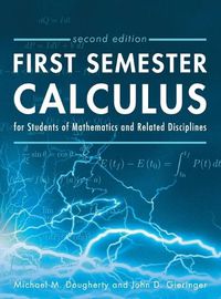 Cover image for First Semester Calculus for Students of Mathematics and Related Disciplines