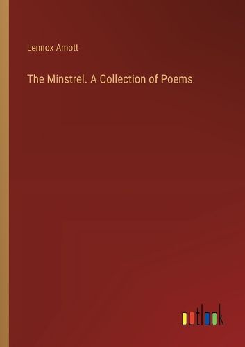 Cover image for The Minstrel. A Collection of Poems