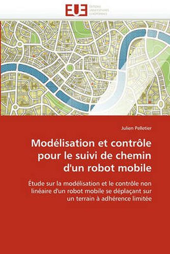 Cover image for Modelisation Et Controle Pour Le Suivi de Chemin D'Un Robot Mobile