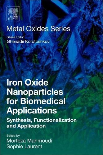 Iron Oxide Nanoparticles for Biomedical Applications: Synthesis, Functionalization and Application