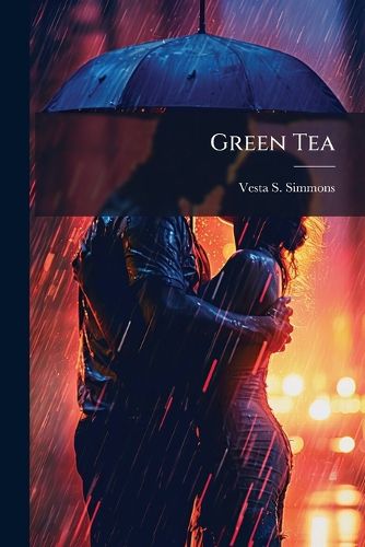 Cover image for Green Tea: A Love Story