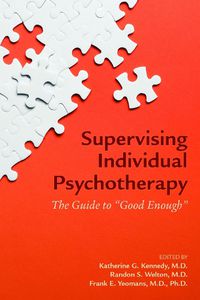 Cover image for Supervising Individual Psychotherapy: The Guide to  Good Enough