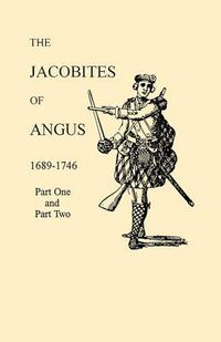 Cover image for Jacobites of Angus, 1689-1746