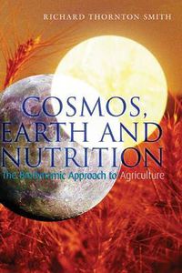 Cover image for Cosmos, Earth and Nutrition: The Biodynamic Approach to Agriculture