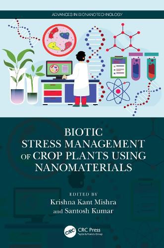 Cover image for Biotic Stress Management of Crop Plants using Nanomaterials