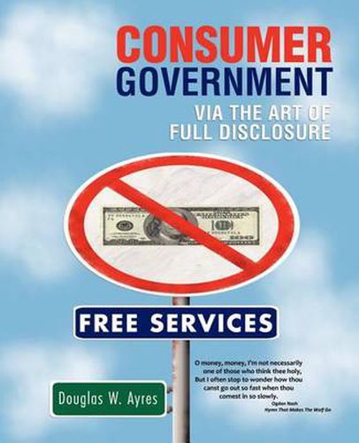 Cover image for Consumer Government: Via the Art of Full Disclosure