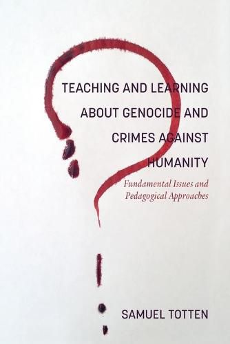 Cover image for Teaching and Learning About Genocide and Crimes Against Humanity: Fundamental Issues and Pedagogical Approaches