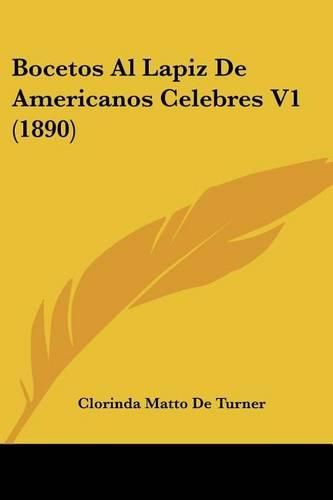 Cover image for Bocetos Al Lapiz de Americanos Celebres V1 (1890)