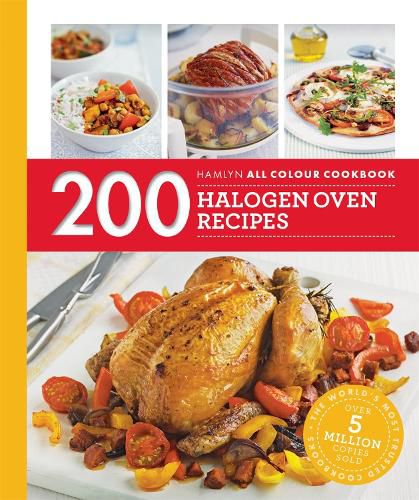 Cover image for Hamlyn All Colour Cookery: 200 Halogen Oven Recipes: Hamlyn All Colour Cookbook