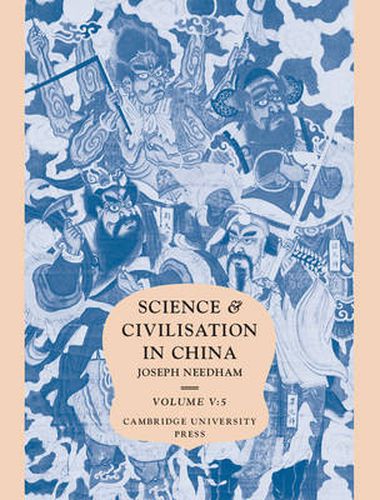 Science and Civilisation in China: Volume 5, Chemistry and Chemical Technology, Part 5, Spagyrical Discovery and Invention: Physiological Alchemy