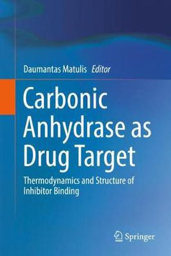 Cover image for Carbonic Anhydrase as Drug Target: Thermodynamics and Structure of Inhibitor Binding