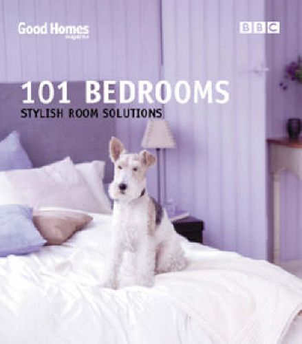 Cover image for Good Homes 101 Bedrooms: Stylish Room Solutions