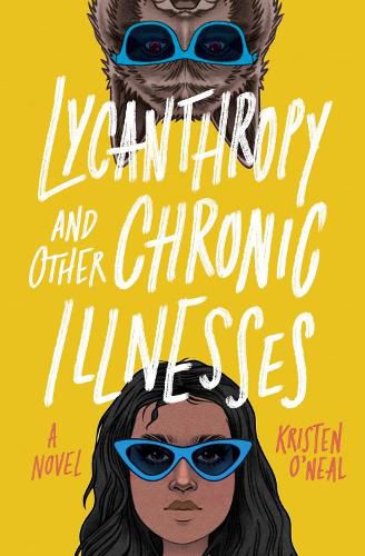 Cover image for Lycanthropy and Other Chronic Illnesses: A Novel