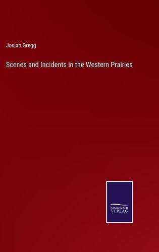 Cover image for Scenes and Incidents in the Western Prairies