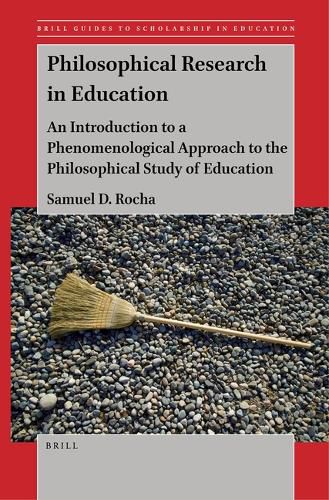 Philosophical Research in Education: An Introduction to a Phenomenological Approach to the Study of Education