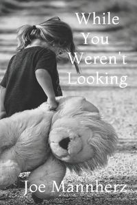 Cover image for While You Weren't Looking