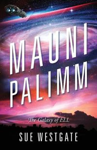 Cover image for Mauni Palimm: The Galaxy of ELL