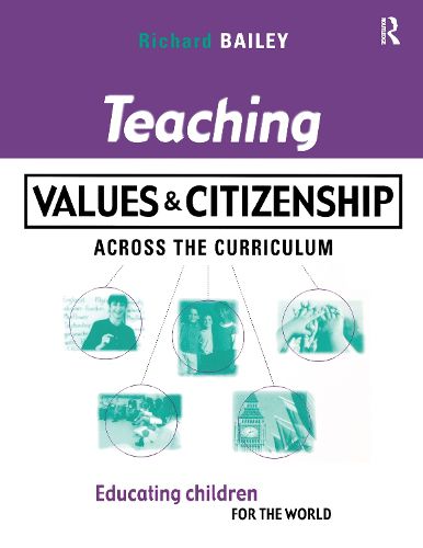 Cover image for Teaching Values and Citizenship Across the Curriculum: Educating Children for the World