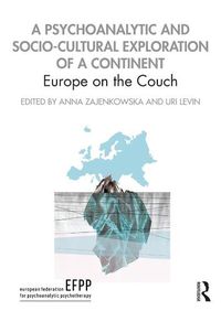 Cover image for A Psychoanalytic and Socio-Cultural Exploration of a Continent: Europe on the Couch