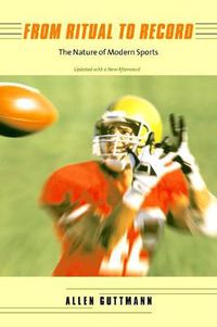 Cover image for From Ritual to Record: The Nature of Modern Sports