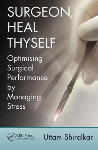 Cover image for Surgeon, Heal Thyself: Optimising Surgical Performance by Managing Stress