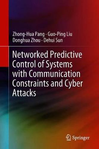 Cover image for Networked Predictive Control of Systems with Communication Constraints and Cyber Attacks