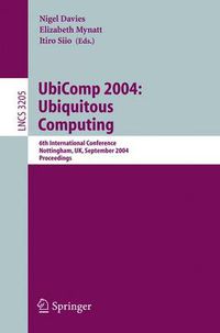 Cover image for UbiComp 2004: Ubiquitous Computing: 6th International Conference, Nottingham, UK, September 7-10, 2004, Proceedings