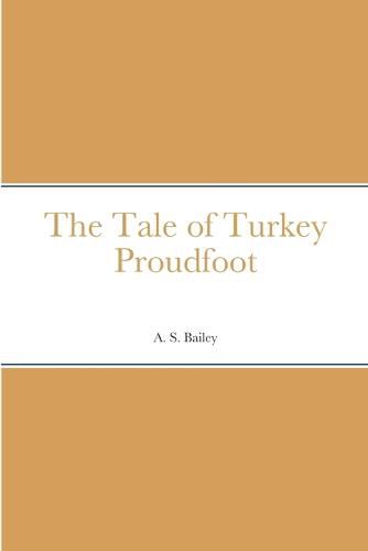 The Tale of Turkey Proudfoot