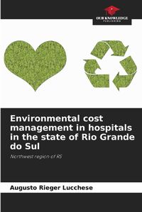 Cover image for Environmental cost management in hospitals in the state of Rio Grande do Sul