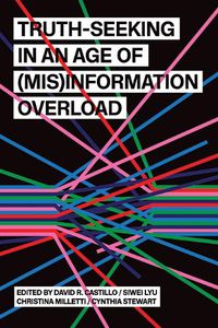 Cover image for Truth-Seeking in an Age of (Mis)Information Overload