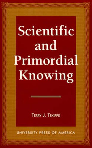 Scientific and Primordial Knowing