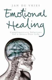 Cover image for Emotional Healing: Complementary Solutions for a Stress-free Life