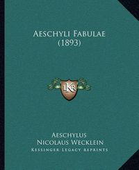 Cover image for Aeschyli Fabulae (1893)