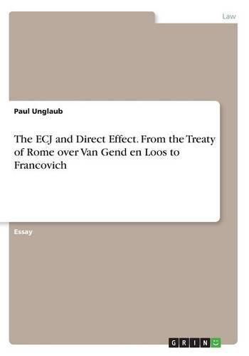 Cover image for The ECJ and Direct Effect. From the Treaty of Rome over Van Gend en Loos to Francovich