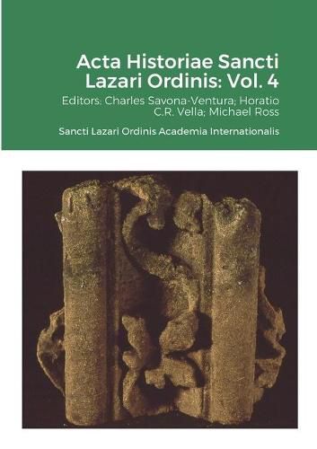 Cover image for Acta Historiae Sancti Lazari Ordinis - Volume 4