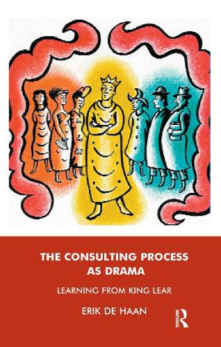 Cover image for The Consulting Process as Drama: Learning from King Lear