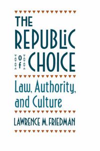 Cover image for The Republic of Choice: Law, Authority, and Culture