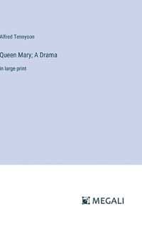 Cover image for Queen Mary; A Drama