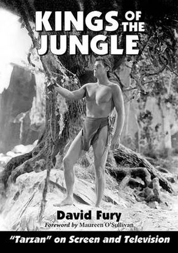 Kings of the Jungle: An Illustrated Reference to Tarzan on Screen and Television