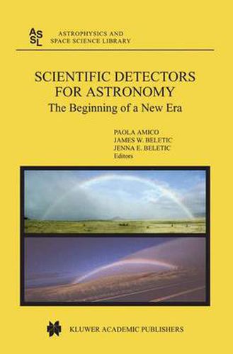 Cover image for Scientific Detectors for Astronomy: The Beginning of a New Era