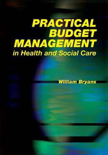 Cover image for Practical Budget Management in Health and Social Care